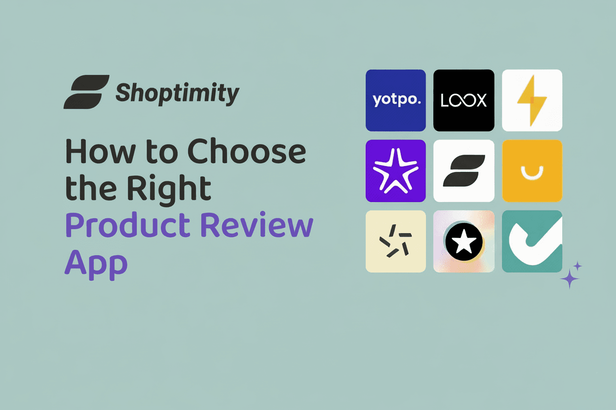 How to Choose the Right Product Review App (Shoptimity Guide)